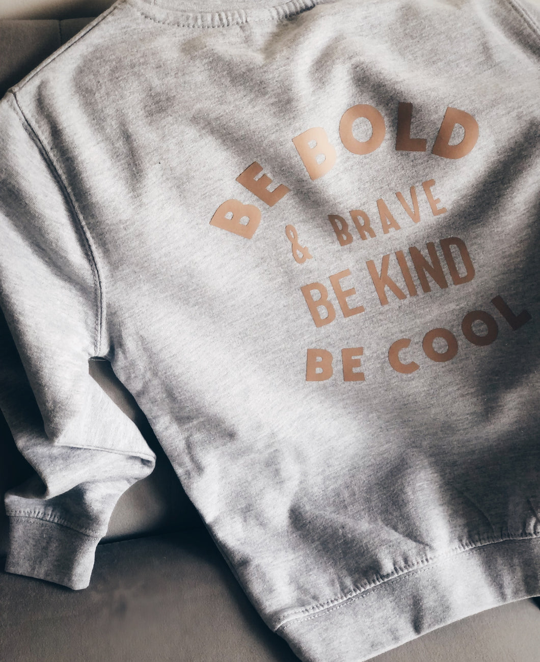 Be bold sweatshirt