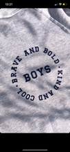 Load image into Gallery viewer, Boys bold and brave sweatshirt
